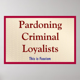 Poster Pardoning Criminal Loyalists
