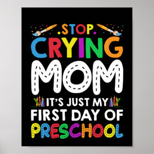 Poster Pare de chorar mamãe É só meu primeiro dia de p