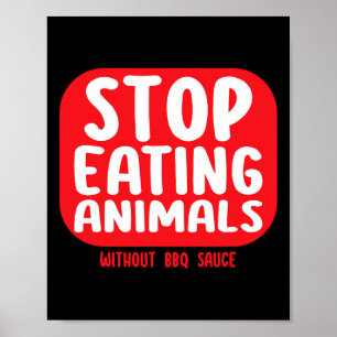 Poster Pare de Comer Animais Sem Molho de Bbq 