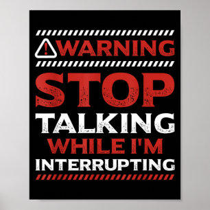 Poster Pare de Falar Enquanto Eu Estou Interrompendo Algu