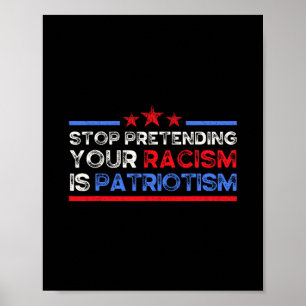 Poster Pare de fingir que seu racismo é patriotismo