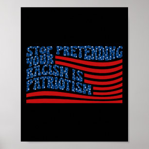 Poster Pare de fingir que seu racismo é patriotismo Anti-