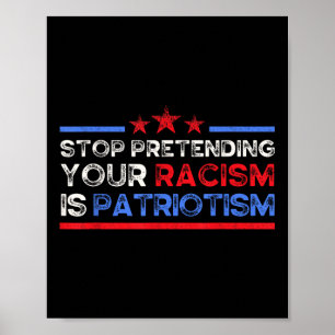 Poster Pare De Impedir Que O Seu Racismo Seja Patriotismo