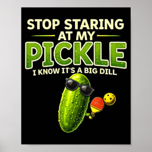 Poster Pare de olhar para o meu picles grande dill frase