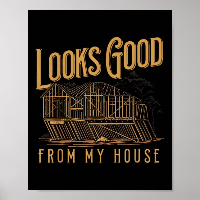 Poster Parece Bom Na Minha Casa, Engraçado Construtor Des (Frente)