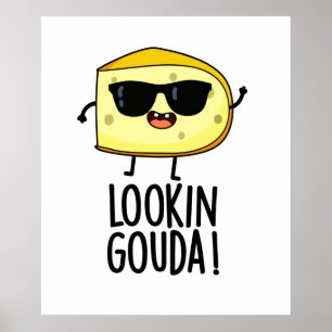 Poster Parece Gouda Funny Cheese Pun