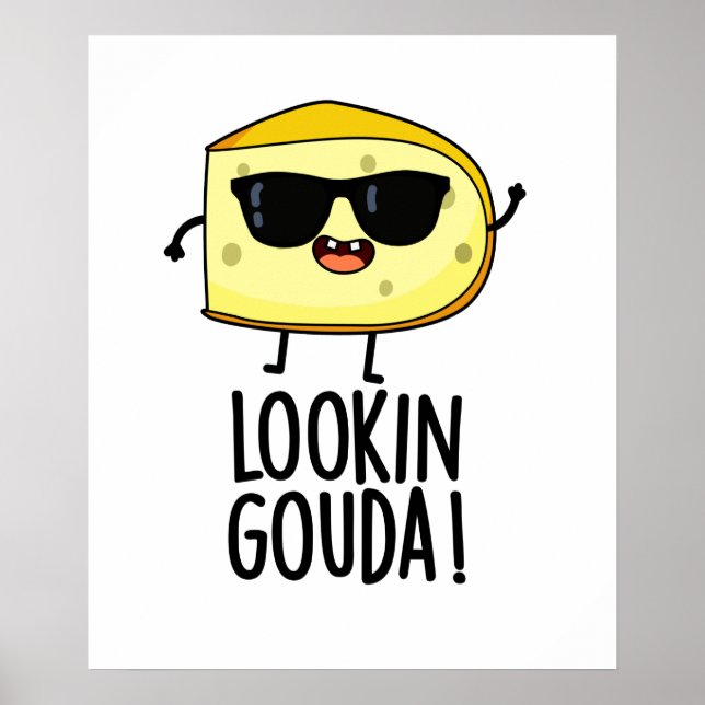 Poster Parece Gouda Funny Cheese Pun (Frente)
