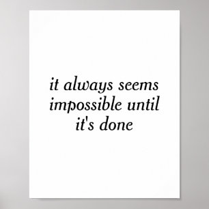 Poster parece sempre impossível até estar pronto