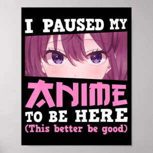 Poster Parei Meu Anime Para Estar Aqui Otaku Kawaii Anime