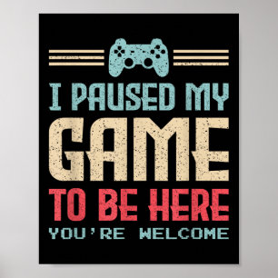 Poster Parei Meu Jogo Para Estar Aqui, Bem-Vindo Retro Ga