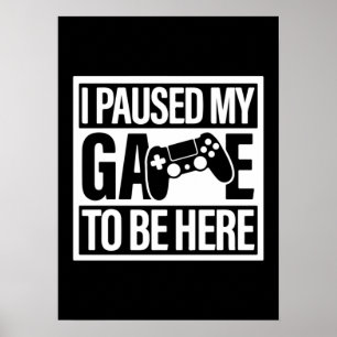 Poster Parei Meu Jogo Para Estar Aqui - Jogador Engraçado