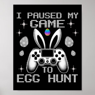 Poster Parei Meu Jogo Para Ovo Páscoa Engraçado Jogador B
