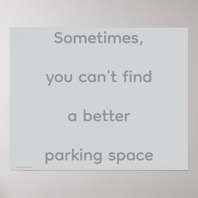 Poster "...Parking Space", quotes, philosophy, humor (Frente)