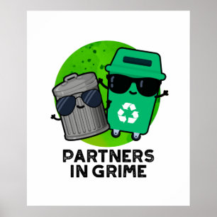 Poster Partners In Grime Funny Trash Pun