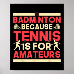 Poster Passarinho Peteca Badminton Porque Tênis é Para Am
