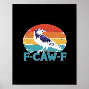 Poster Pássaro F-Caw-F Corvo Engraçado Amante de Corvos E