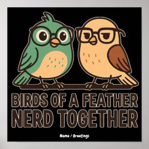 Poster Pássaros da Mesma Espécie Nerds Junto Humor Geekto