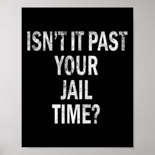 Poster Passou O Tempo Da Sua Prisão Engraçado