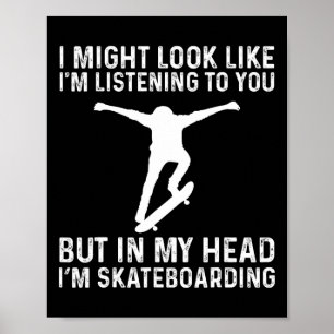 Poster Patinador Engraçado Skatista Mas Na Minha Cabeça E