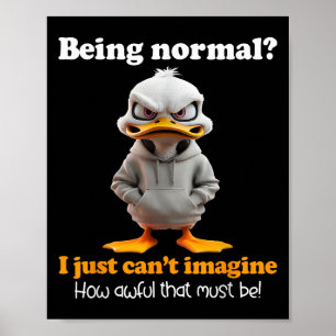 Poster Pato sendo normal, eu simplesmente não consigo ima