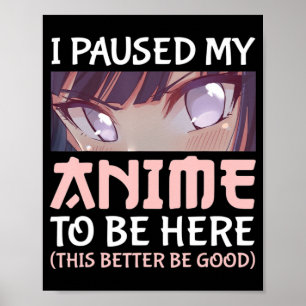 Poster Pausei meu Anime para estar aqui É melhor que seja