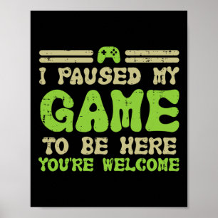 Poster Pausou Meu Jogo Para Estar Aqui Jogo Engraçado Hom