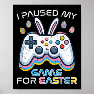 Poster Pausou Meu Jogo Para Jogos De Páscoa Gamer Homens 
