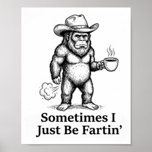 Poster Pé Grande Cowboy Fazendo Pum Engraçado Às Vezes Eu