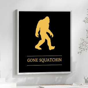 Póster Pé grande engraçado Squatchin ido Sasquatch