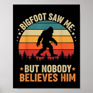 Poster Pé Grande Me Viu Ninguém Acredita Nele Sasquatch E