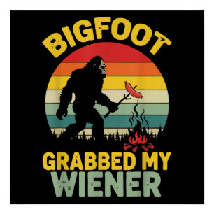 Póster Pé Grande Pegou Meu Cachorro-Quente Sasquatch Engr