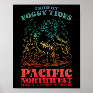 Poster Pé Grande Surfe Eu Cavalgo Nas Marés Nebulosas Pac