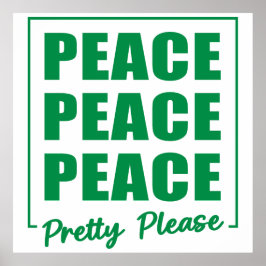 Poster Peace Peace Peace Pretty Please