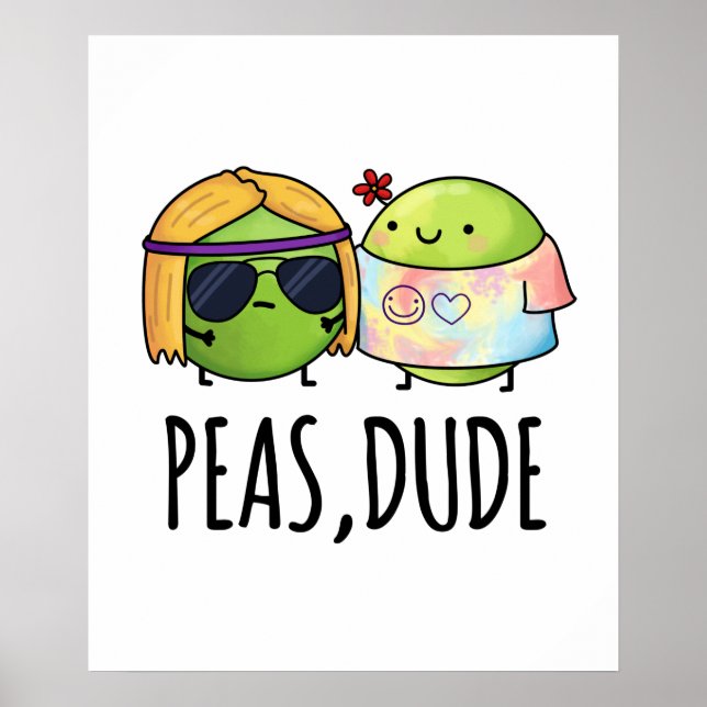 Poster Peas Dude Funny Hippie Pea Pun (Frente)