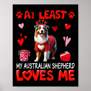 Poster Pelo Menos Meu Australian Shepherd Me Ama Valentin