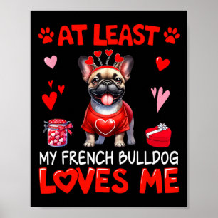 Poster Pelo Menos Meu Bulldog Francês Me Ama no Dia dos N
