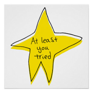 Póster Pelo Menos Você Tentou - Estrela Amarela