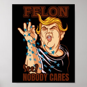 Poster Pelo Presidente 2024 Felon Condenado Ninguém Se Im