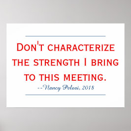 Poster Pelosi Citação Não Caracterize Minha Força