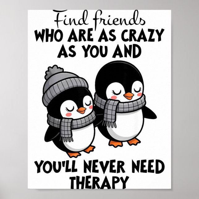 Poster Penguin Find Friends Who Are As Crazy As You &amp; (Frente)