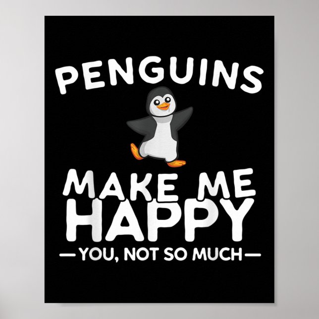 Poster Penguins Make Me Happy You Not So Much Funny Pengu (Frente)