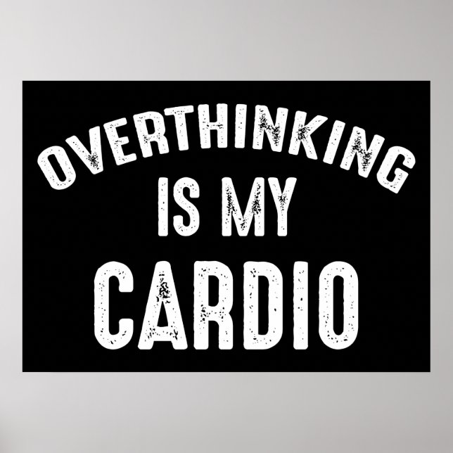 Poster Pensar Excessivamente É Meu Cardio (Frente)