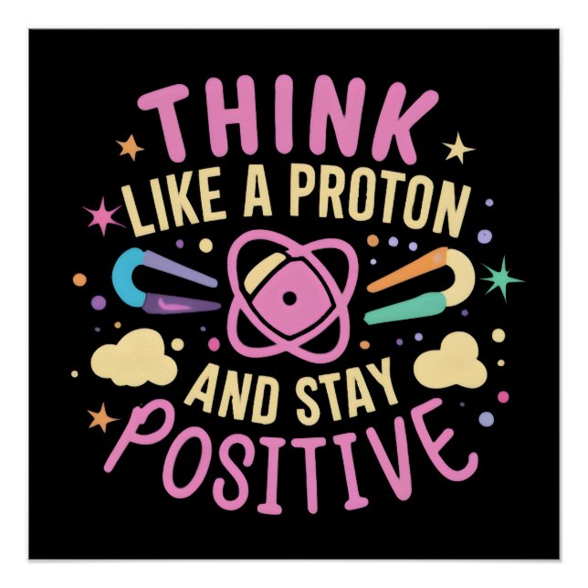 Póster Pense Como Proton Mantenha A Ciência Positiva Insp (Frente)