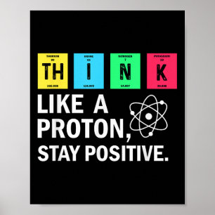 Poster Pense Como Um Proton Mantenha Uma Ciência Engraçad