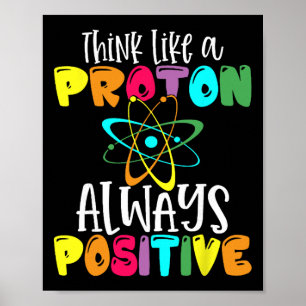 Poster Pense Como Um Próton Permaneça Positivo Ciência Di