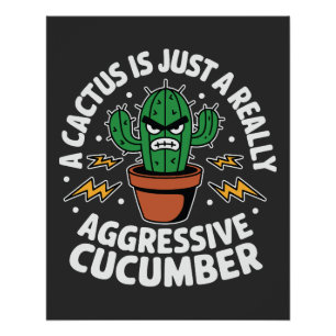 Póster Pepino Agressivo – Piada Engraçada de Cacto