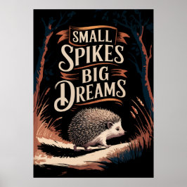 Poster Pequenos Espinhos, Grandes Sonhos – Oouriço Motiva