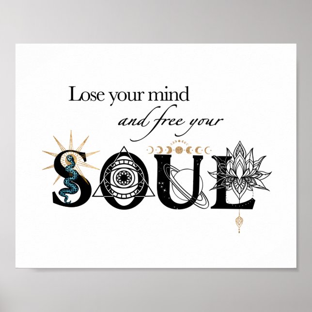 Poster Perder sua mente livre sua alma inspiradora 8x10" (Frente)