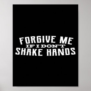 Poster Perdoe-me Se Eu Não Apertar as Mãos 
