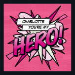 Poster Personalizado Você é minha Pop de HERO Comic Book<br><div class="desc">Personalize o nome para criar um poster HERO,  super legal e moderno livro de banda desenhada pop. Um presente de excelente para você,  seus amigos ou sua família. Legal,  moderno e design divertido que coloca o queixo,  zap,  pow no seu dia. Projetado por Thisnotme©</div>